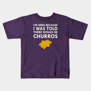 I Was Told There Would Be Churros Kids T-Shirt